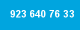 923 640 76 33
